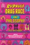 [Popular Culture and Philosophy 129] • RuPaul's Drag Race and Philosophy